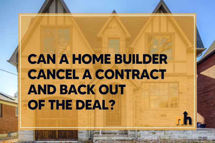 home builder cancel contract